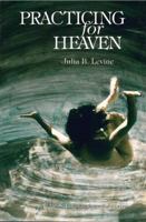 Practicing For Heaven (Anhinga Prize for Poetry Series) 0938078623 Book Cover