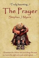 The Prayer: A haunting children's christmas tale that captures the true spirit of Christmas 0992727405 Book Cover