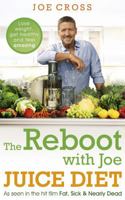 The Reboot with Joe Juice Diet: Lose Weight, Get Healthy and Feel Amazing 1626340811 Book Cover