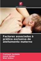 Factores associados � pr�tica exclusiva de aleitamento materno 620574077X Book Cover