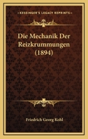 Die Mechanik Der Reizkrummungen (1894) 1160868980 Book Cover