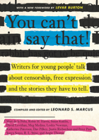 You Can't Say That!: Writers for Young People Talk About Censorship, Free Expression, and the Stories They Have to Tell 1536232971 Book Cover