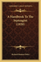 A Handbook To The Septuagint 0548748594 Book Cover