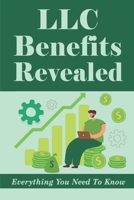 LLC Benefits Revealed: Everything You Need To Know: Llc Dummies B09CKYBL1Y Book Cover