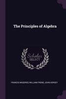 The Principles of Algebra 1377839516 Book Cover