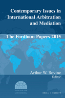 Contemporary Issues in International Arbitration and Mediation: The Fordham Papers 2015 9004334548 Book Cover