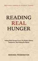 Reading Real Hunger: Emotional Hunger Vs Physical Hunger - Telling Real Hunger From the Body's Stress Response, and Eating by Signal 1809242525 Book Cover
