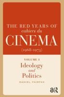The Red Years of Cahiers du cinéma (1968-1973) (Film Culture in Transition) 1041188951 Book Cover