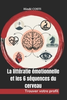 La littératie émotionnelle et les 6 séquences du cerveau: Explorez votre profil (French Edition) B0DPJHHPW3 Book Cover