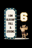 I Am Already Tall & Strong: 6th Birtdhay Gift Sketchbook - Painting Book For Kids 6 Years Old Gifts Boys 1701786486 Book Cover
