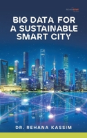 Big Data for a Sustainable Smart City 1543766862 Book Cover