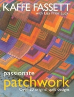 Passionate Patchwork: Over 20 Original Quilt Designs 1561586501 Book Cover