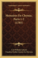 Memoires De Chymie, Parts 1-2 (1785) 110488268X Book Cover