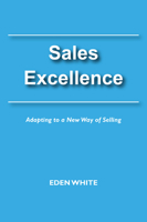 Sales Excellence: Adapting to a New Way of Selling 1637425163 Book Cover