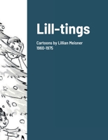 Lill-tings: Cartoons by Lillian Meisner 1960-1975 1794758771 Book Cover