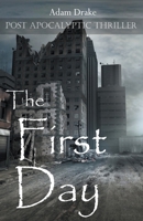 The First Day: Post Apocalyptic Thriller B09MV9TNQD Book Cover