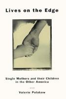 Lives on the Edge: Single Mothers and Their Children in the Other America 0226671844 Book Cover