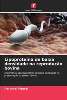 Lipoproteína de baixa densidade na reprodução bovina (Portuguese Edition) 6208054184 Book Cover