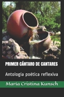 PRIMER CÁNTARO DE CANTARES: Antologìa poética reflexiva (Spanish Edition) B087R983FB Book Cover