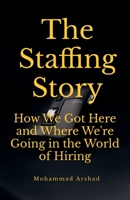 The Staffing Story B0BYZXWHBJ Book Cover