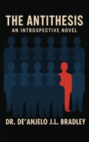 The Antithesis: An Introspective Novel B0GNT5BH95 Book Cover