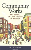 Community Works: The Revival of Civil Society in America