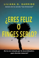 ¿ERES FELIZ O FINGES SERLO?: En la era reinada por la incertidumbre, ¿qué elección tomarás? B08NS5ZVVQ Book Cover