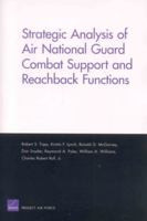 Strategic Analysis of Air National Guard Combat Support and Reachback Functions (Project Air Force) 0833038842 Book Cover