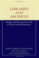 Libraries and Archives: Design and Renovation With a Preservation Perspective 0810824205 Book Cover