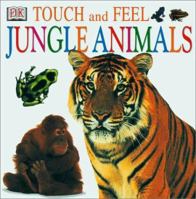 Touch and Feel: Jungle Animals 078947932X Book Cover