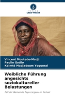 Weibliche Führung angesichts soziokultureller Belastungen: Fall der Gemeinde Faya-Largeau im Tschad 6206299309 Book Cover