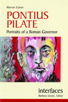 Pontius Pilate: Portraits of a Roman Governor (Interfaces series) 0814651135 Book Cover