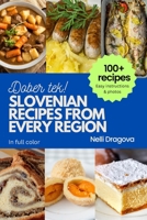 SLOVENIAN RECIPES FROM EVERY REGION: 100+ meals, easy instructions, photos in full color B0CVXX16VS Book Cover