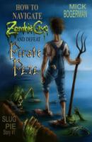 How to Navigate Zombie Cave and Defeat Pirate Pete 0990380106 Book Cover