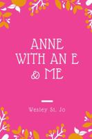 Anne with an E & Me 1387475878 Book Cover