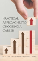Practical Approaches to Choosing a Career 9789910843 Book Cover