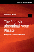 The English Binomial Noun Phrase: A Cognitive-Functional Approach 1108830951 Book Cover
