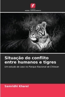 Situação do conflito entre humanos e tigres (Portuguese Edition) 6207661346 Book Cover