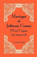 Marriages of Jefferson County, [West] Virginia, 1801 through 1890 1585496707 Book Cover