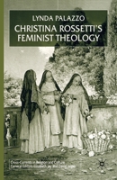 Christina Rossetti's Feminist Theology 1349424463 Book Cover