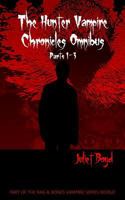 The Hunter Vampire Chronicles Boxset: Parts 1-3 1720091374 Book Cover
