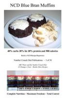 Ncd Blue Bran Muffins: 40% Carbs 30% Fat 30% Protein and 500 Calories 1535227648 Book Cover