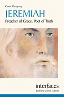 Jeremiah: Preacher of Grace, Poet of Truth (Interfaces series) 0814659853 Book Cover