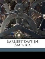 Earliest Days In America 1166600904 Book Cover