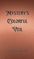 Mystery's Colorful Veil 9916904189 Book Cover