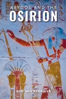 Abydos and the Osirion (Ancient Egypt Lost Knowledge Trilogy) B0GZJ7J1HD Book Cover