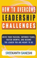 How to Overcome Leadership Challenges (Learning How to Lead) B0CSR9BY6V Book Cover