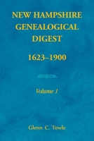 New Hampshire Genealogical Digest, 1623-1900 1556131747 Book Cover