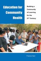 Education for Community Health Building a Community of Learning for the 21st Century 9983952505 Book Cover