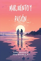 Mar, Viento y Pasión: La eterna danza de dos corazones enamorados. B0CGL82LS7 Book Cover
